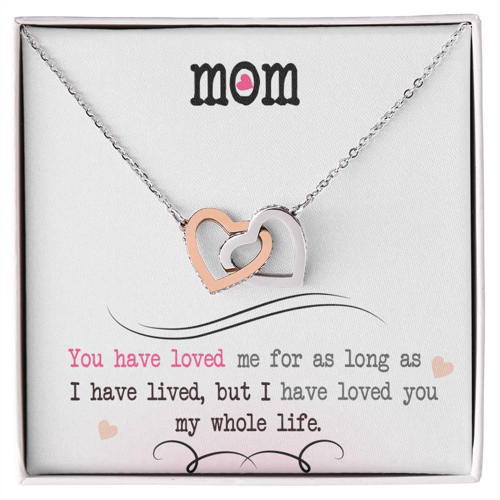 To My Mom, I Loved You My Whole Life - Gift Junction 