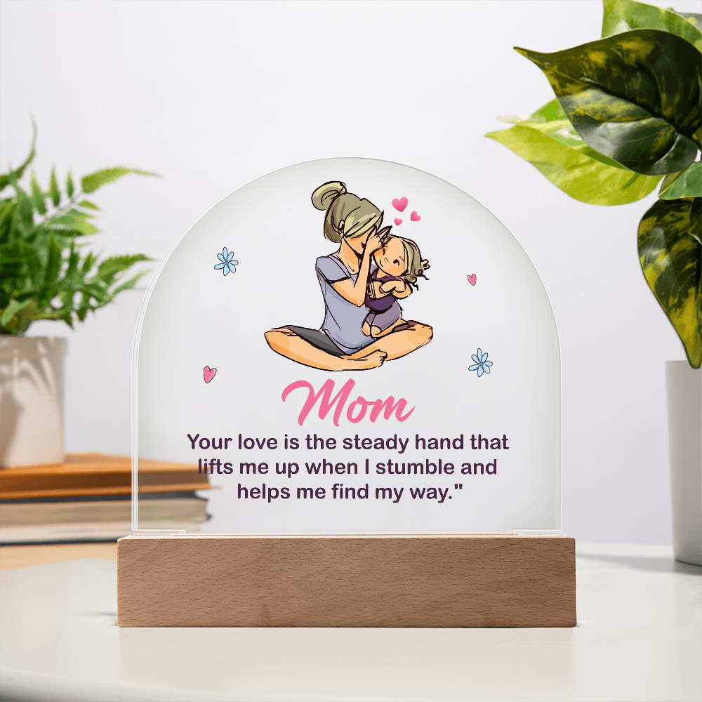 To my Mom, Best Acrylic Dome Plaque with heartfelt message on Mother's Day