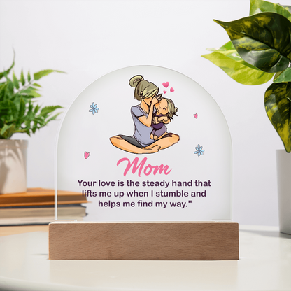 To my Mom, Best Acrylic Dome Plaque with heartfelt message on Mother's Day